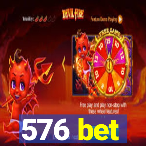 576 bet